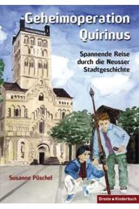 Geheimoperation Quirinus: Spannende Reise durch die Neusser Stadtgeschichte