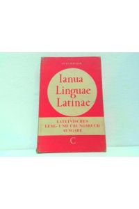 Ianua Linguae Latinae - Lateinisches Lese- und Übungsbuch Ausgabe C für den wahlfreien Lateinunterricht und für Universitätskurse.