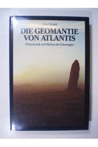 Die Geomantie von Atlantis. Wissenschaft und Mythos der Erdenergien