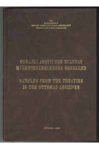 Osmanli Arsivi`nde Bulunan Muahedenamelerden Örnekler. Smaples From The Treaties In The Ottoman Archives.