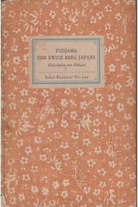 Fujiyama. Der ewige Berg Japans. Insel-Bücherei Nr. 520. [Erstausgabe].   - 36 Holzschnitte von Hokusai.