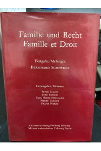 Familie und Recht : Festgabe der Rechtswissenschaftlichen Fakultät der Universität Freiburg für Bernhard Schnyder zum 65. Geburtstag = Famille et droit.   - Hrsg.: Peter Gauch ...