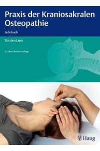Praxis der Kraniosakralen Osteopathie: Lehrbuch