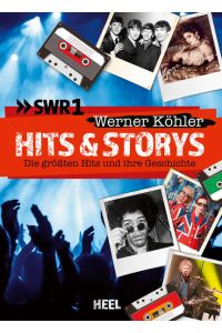 Hits & Storys  - Die größten Hits und ihre Geschichten