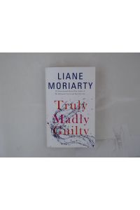 Truly Madly Guilty: Ausgezeichnet: Goodreads Choice Awards 2016, Nominiert: Amazon. com Best Books of the Year 2016