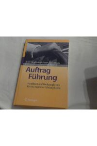 Auftrag Führung : Handbuch und Werkzeugkasten für neu berufene Führungskräfte.   - Siegfried Neubauer ; Stefan Rankl