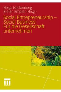 Social Entrepreneurship - Social Business: Für die Gesellschaft unternehmen: Für die Gesellschaft unternehmen (German Edition): Fur die gesellschaft unternehmen
