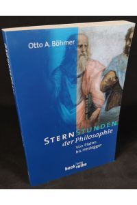 Sternstunden der Philosophie  - Von Platon bis Heidegger