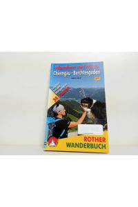 Wandern mit Hund - Kaiser, Chiemgau, Berchtesgaden, Salzkammergut : 36 Touren zwischen Inn und Wolfgangsee ;  - Rother Wanderbuch