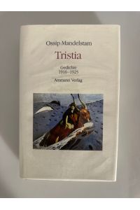Tristia. Gedichte 1916 - 1925 Ossip Mandelstam (=Das Gesamtwerk. . . , Bd. 6).