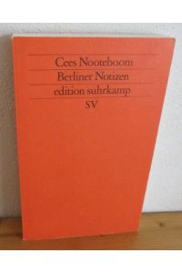 Berliner Notizen.   - Mit Fotos von Simone Sassen. Aus dem Niederländ. von Rosemarie Still, Edition Suhrkamp 1639 = N.F., Bd. 639.