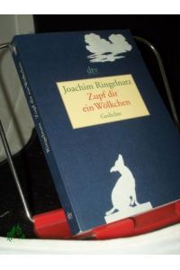 Zupf dir ein Wölkchen : Gedichte / Joachim Ringelnatz. Ausgew. und hrsg. von Günter Stolzenberger