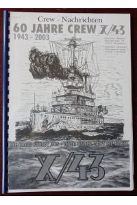 Crew 43 - Crew-Nachrichten. 2003.   - Zeitschrift der 1943 als Crew 43 in die Kriegsmarine eingetretenen Offiziersanwärter.