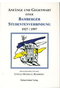 Anfänge und Gegenwart einer Bamberger Studentenverbindung 1927/1997.   - Festschrift zum 70. Stiftungsfest der Unitas Henricia. Hrsg. vom W.K.St.V. Unitas Henricia, Bamberg.
