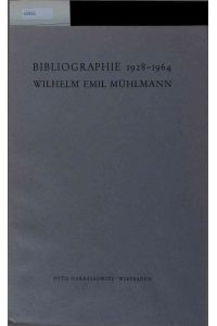 Bibliographie 1928-1964 Wilhelm Emil Mühlmann.