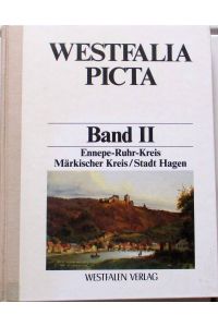 Westfalia Picta.   - Band II: Ennepe-Ruhr-Kreis / Märkischer Kreis / Stadt Hagen.