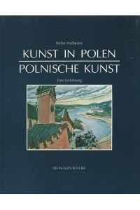 Kunst in Polen - Polnische Kunst : 966 - 1990 ; Eine Einführung.   - Die blauen Bücher.