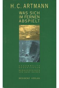 Was sich im Fernen abspielt. Gesammelte Geschichten.   - Hrsg. von Hans Haider.
