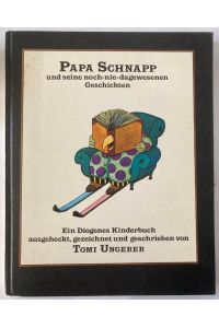 Papa Schnapp und seine noch-nie-dagewesenen Geschichten