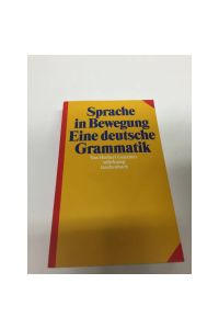 Sprache in Bewegung: Eine deutsche Grammatik