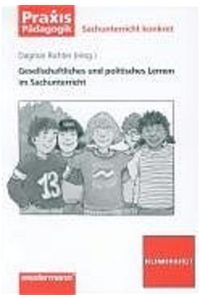 Gesellschaftliches und politisches Lernen im Sachunterricht (Sachunterricht konkret)  - hrsg. von Dagmar Richter