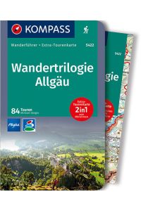 KOMPASS Wanderführer Wandertrilogie Allgäu: Wanderführer mit Extra-Tourenkarte 1:85. 000, 84 Touren, GPX-Daten zum Download.