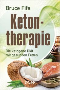 Ketontherapie: Die ketogene Diät mit gesunden Fetten