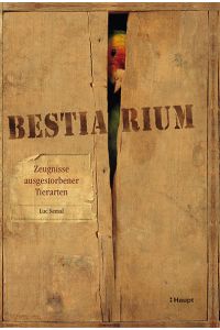 Bestiarium: Zeugnisse ausgestorbener Tierarten