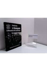 Zwölf Jahre 1. Kompanie Leibstandarte SS Adolf Hitler : ein Buch der Kameradschaft ; [geschrieben von Kameraden, die überlebten].   - [zsgest. und bearb. von Hans Quassowski]
