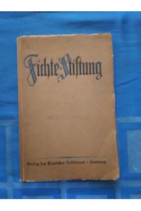 Verhandlungsbericht über die Gründungstagung der Fichte-Stiftung am 18 Febr. 1920 in Berlin.