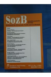 Sozialökonomische Beiträge : SozB ; Zeitschrift für Wirtschaft, Politik und Gesellschaft. Heft 6, 4. Jahrgang, 1/1993.