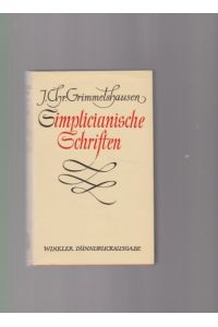 Simplicianische Schriften.   - (Nachwort von Alfred Kelletat).