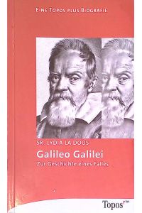 Galileo Galilei : zur Geschichte eines Falles.   - Topos-plus-Taschenbücher ; Bd. 613 : Eine Topos-plus-Biografie
