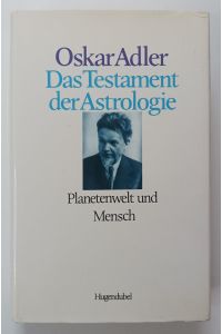 Das Testament der Astrologie, Bd. 2: Planetenwelt und Mensch.