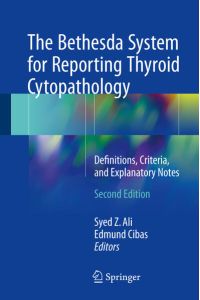 The Bethesda System for Reporting Thyroid Cytopathology: Definitions, Criteria, and Explanatory Notes
