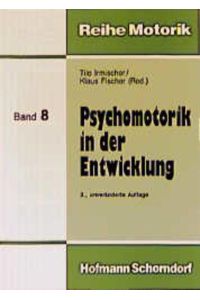 Psychomotorik in der Entwicklung: Zur Emeritierung von Prof. Dr. Ernst J. Kiphard: Zur Emeritierung von Ernst J. Kiphard (Reihe Motorik)