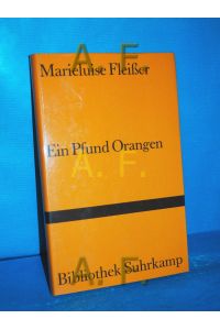 Ein Pfund Orangen und neun andere Geschichten der Marieluise Fleisser aus Ingolstadt (Bibliothek Suhrkamp Band 375)