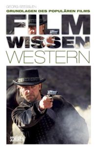 Filmwissen: Western  - Grundlagen des populären Films