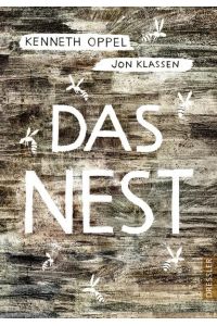 Das Nest  - Kenneth Oppel ; mit Illustrationen von Jon Klassen ; aus dem Amerikanischen von Jessika Komina und Sandra Knuffinke