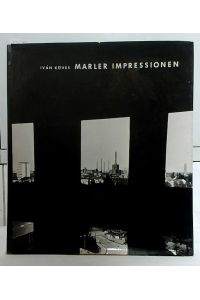 Marler Impressionen : Ein Bildband der Stadt Marl.   - Herausgegeben von der Stadt Marl, Presse- und Statistisches Amt. Fotografien von Iván Köves.