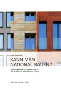 Kann man national bauen?  - Die Architektur der Botschaften Indiens, der Schweiz und Großbritanniens in Berlin