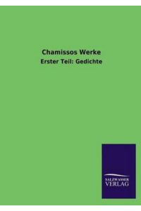 Chamissos Werke: Erster Teil: Gedichte