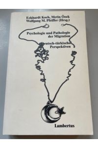 Psychologie und Pathologie der Migration: Deutsch-Türkische Perspektiven.   - Schriftenreihe der Deutsch-Türkischen Gesellschaft für Psychiatrie, Psychotherapie und Psychosoziale Gesundheit e.V., Bd. 1.