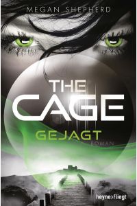 The Cage - Gejagt: Roman (The Cage-Serie, Band 2)