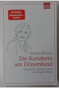Die Kanzlerin am Dönerstand - Miniaturen aus dem Leben von Angela Merkel.