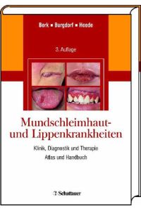 Mundschleimhaut- und Lippenkrankheiten: Klinik, Diagnostik und Therapie Atlas und Handbuch