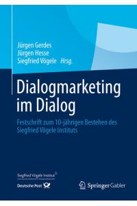Dialogmarketing im Dialog: Festschrift zum 10-jährigen Bestehen des Siegfried Vögele Instituts