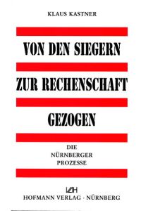 Von den Siegern zur Rechenschaft gezogen: Die Nürnberger Prozesse