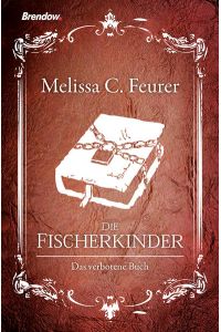 Die Fischerkinder: Das verbotene Buch: Das verbotene Buch. Ausgezeichnet mit dem C. S. Lewis-Preis 2014