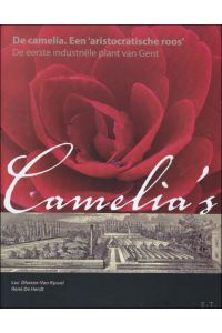 camelia, een aristocratische roos : de eerste industri le plant van Gent